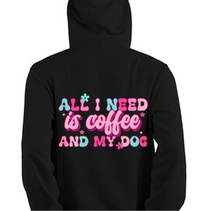 All I need is coffee and my dog jacket
